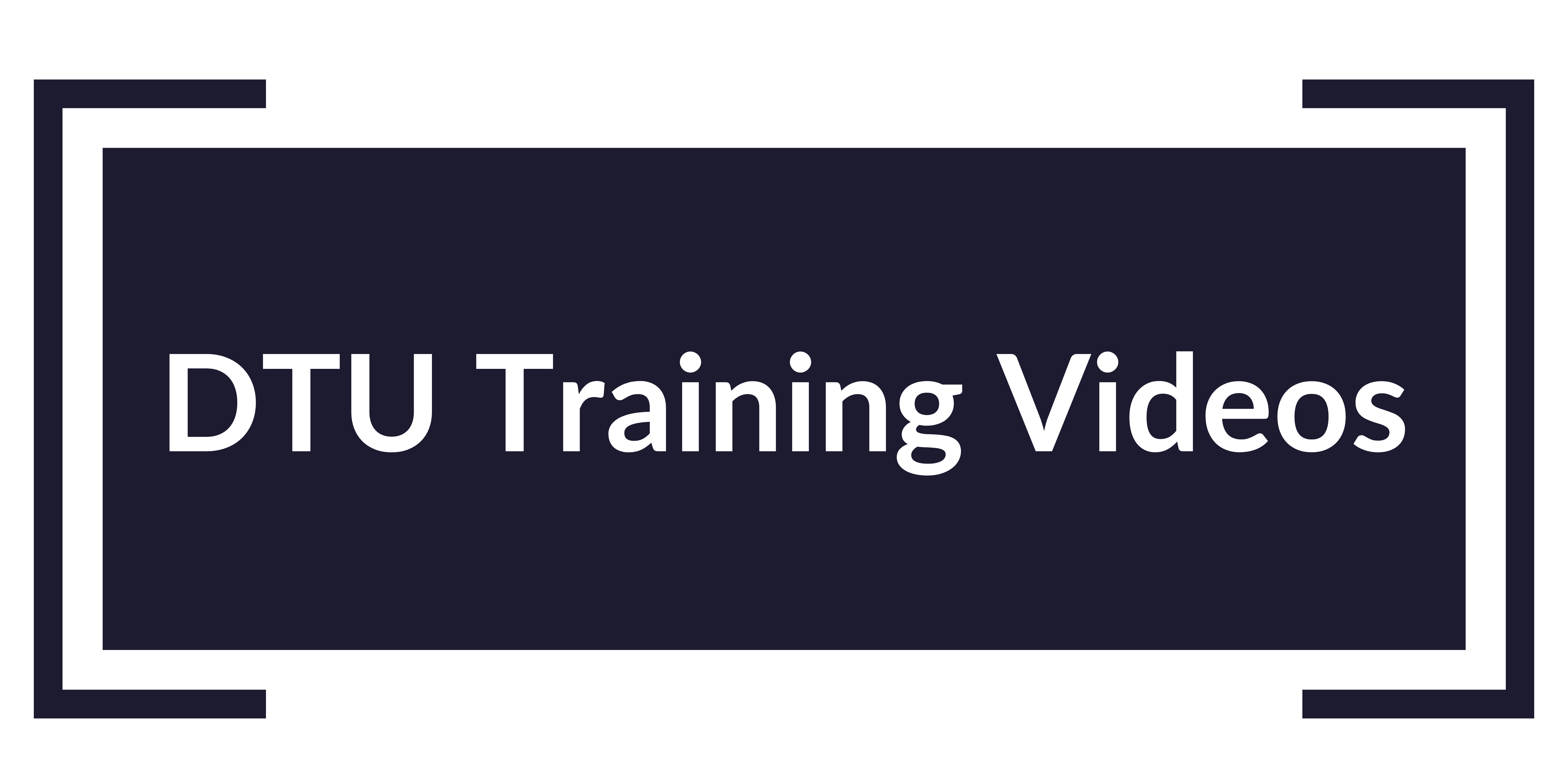 DTU Training Videos 